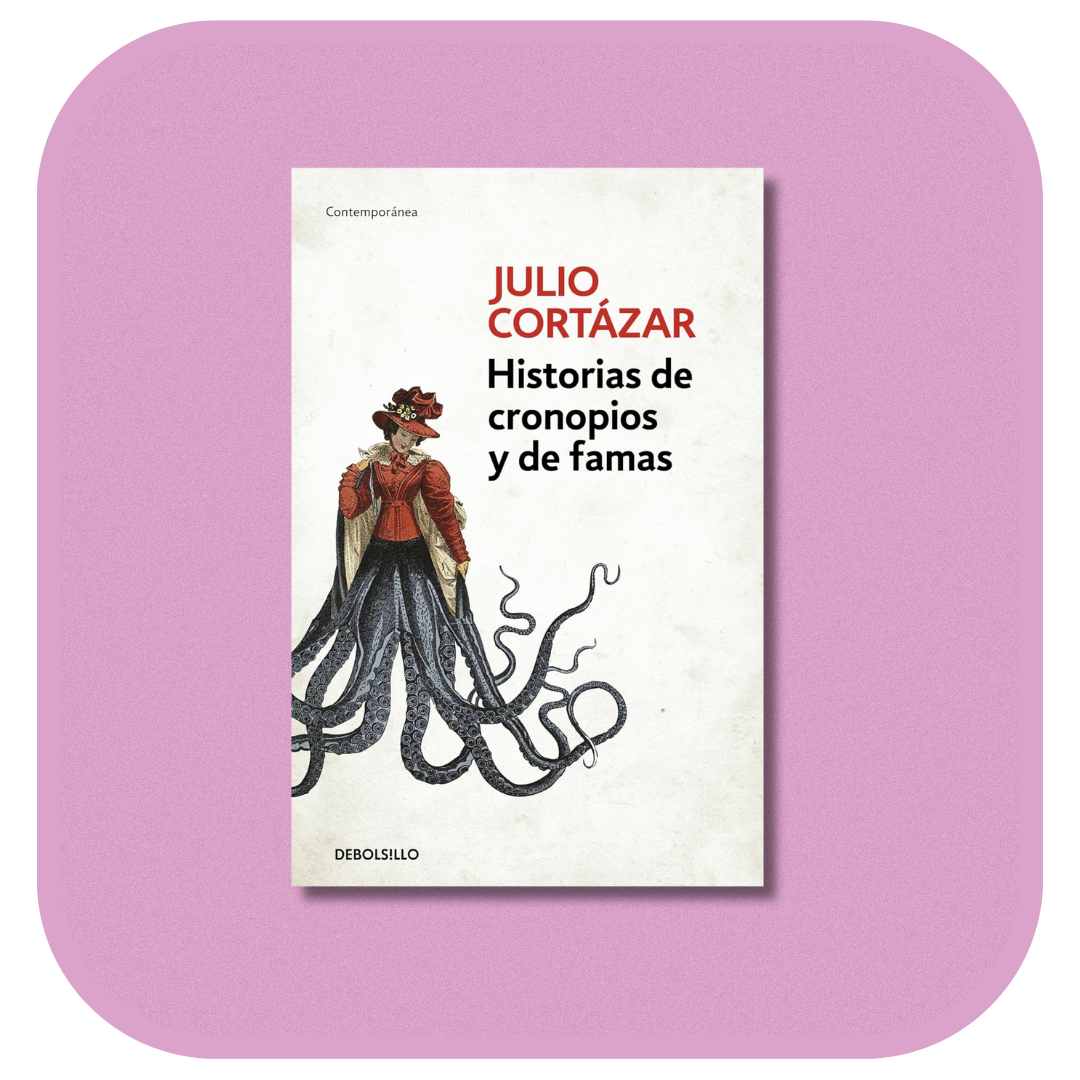Historias de cronopios y de famas / Julio Cortázar