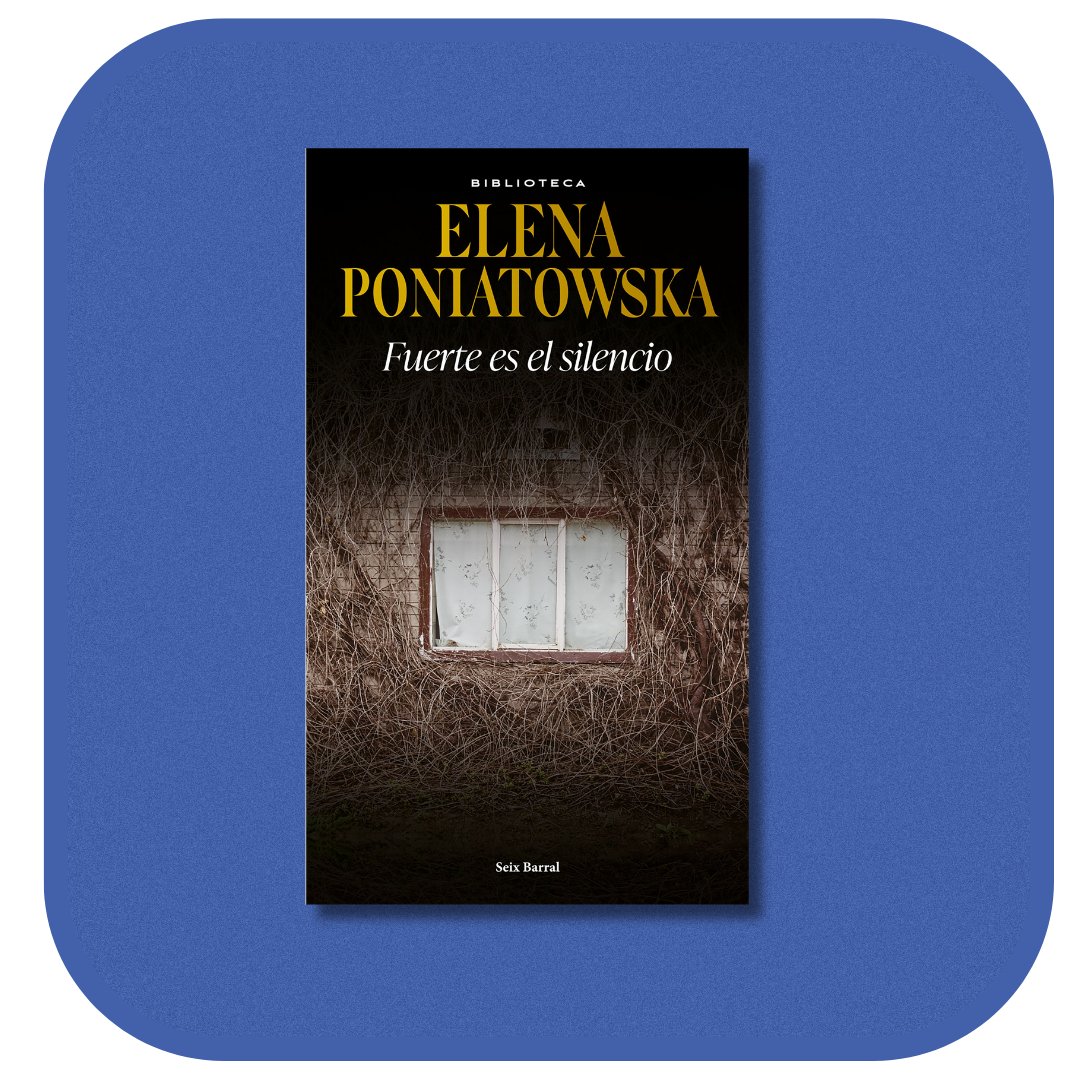 Fuerte es el silencio / Elena Poniatoska