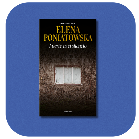 Fuerte es el silencio / Elena Poniatoska